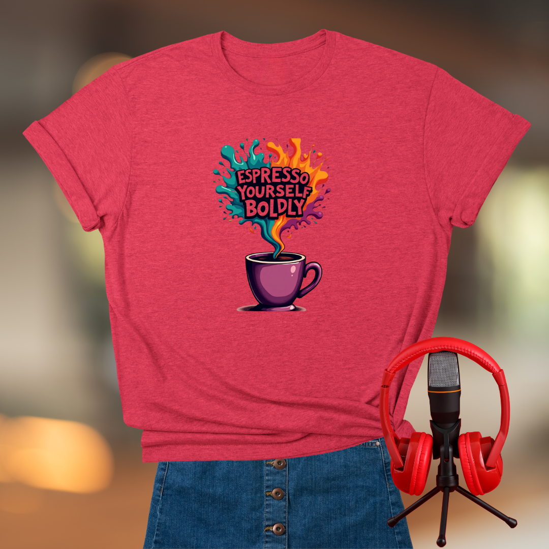 Espresso Yourself Boldly T-Shirt