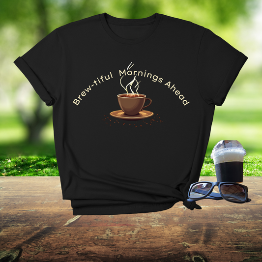 Brew-tiful Morning T-Shirt