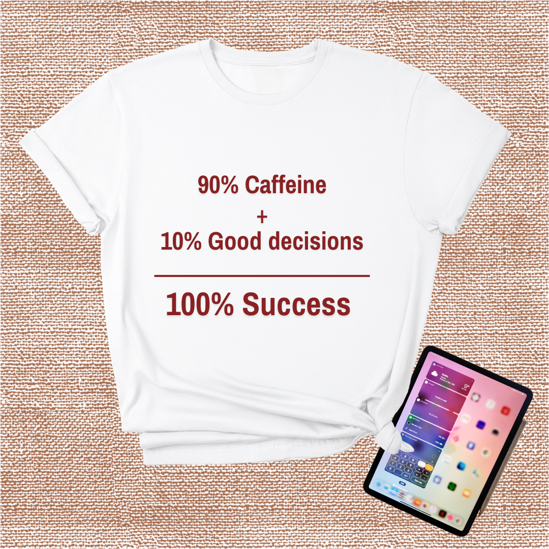 Caffeine Success T-Shirt