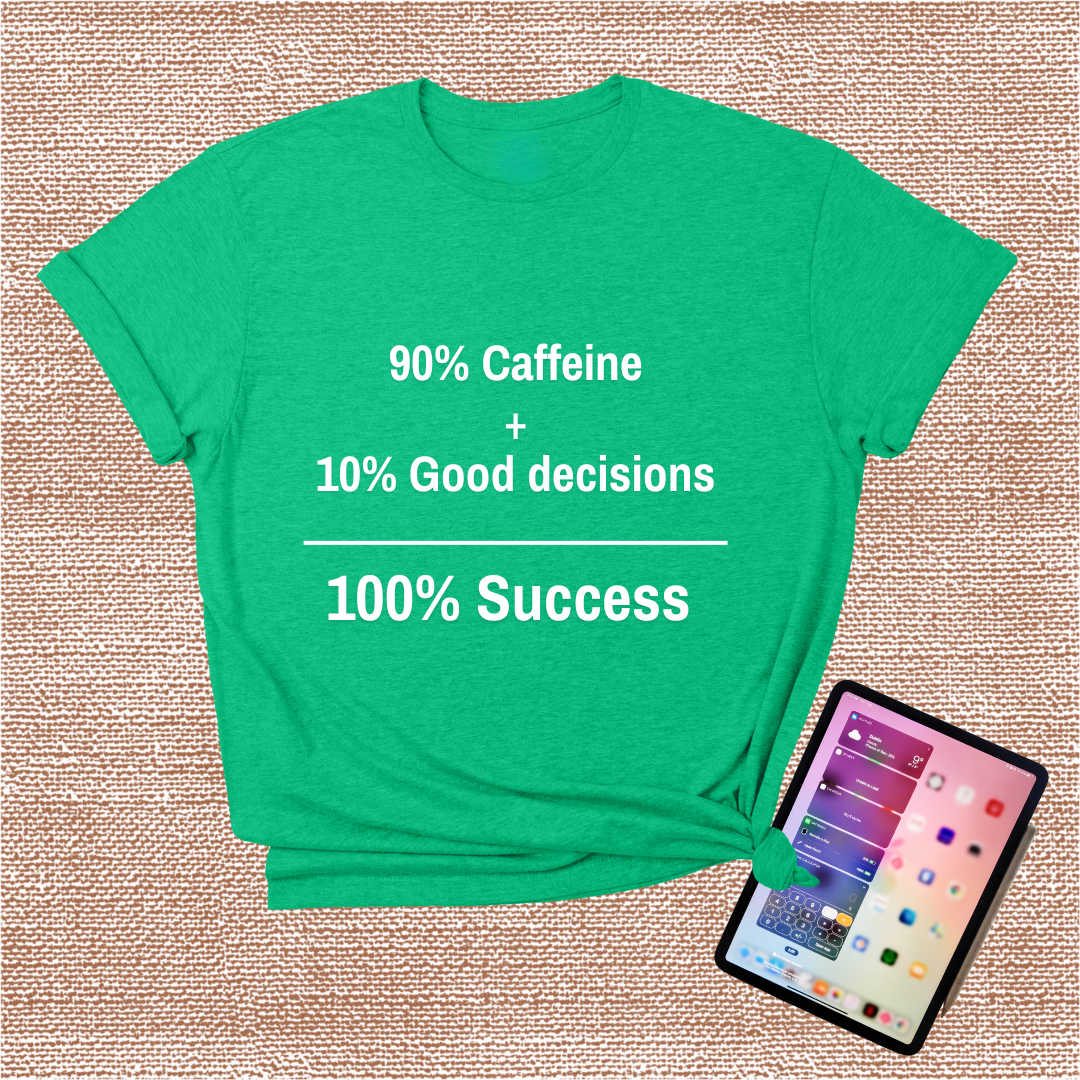 Caffeine Success T-Shirt
