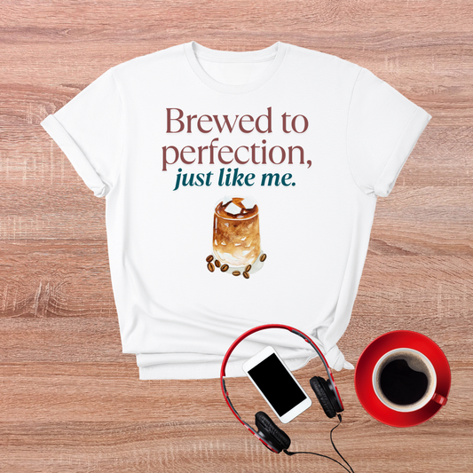Brewed to Perfection T-Shirt