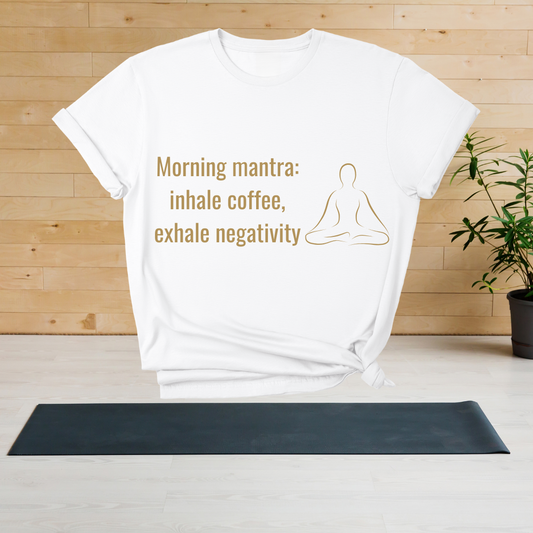 Morning Mantra T-Shirt