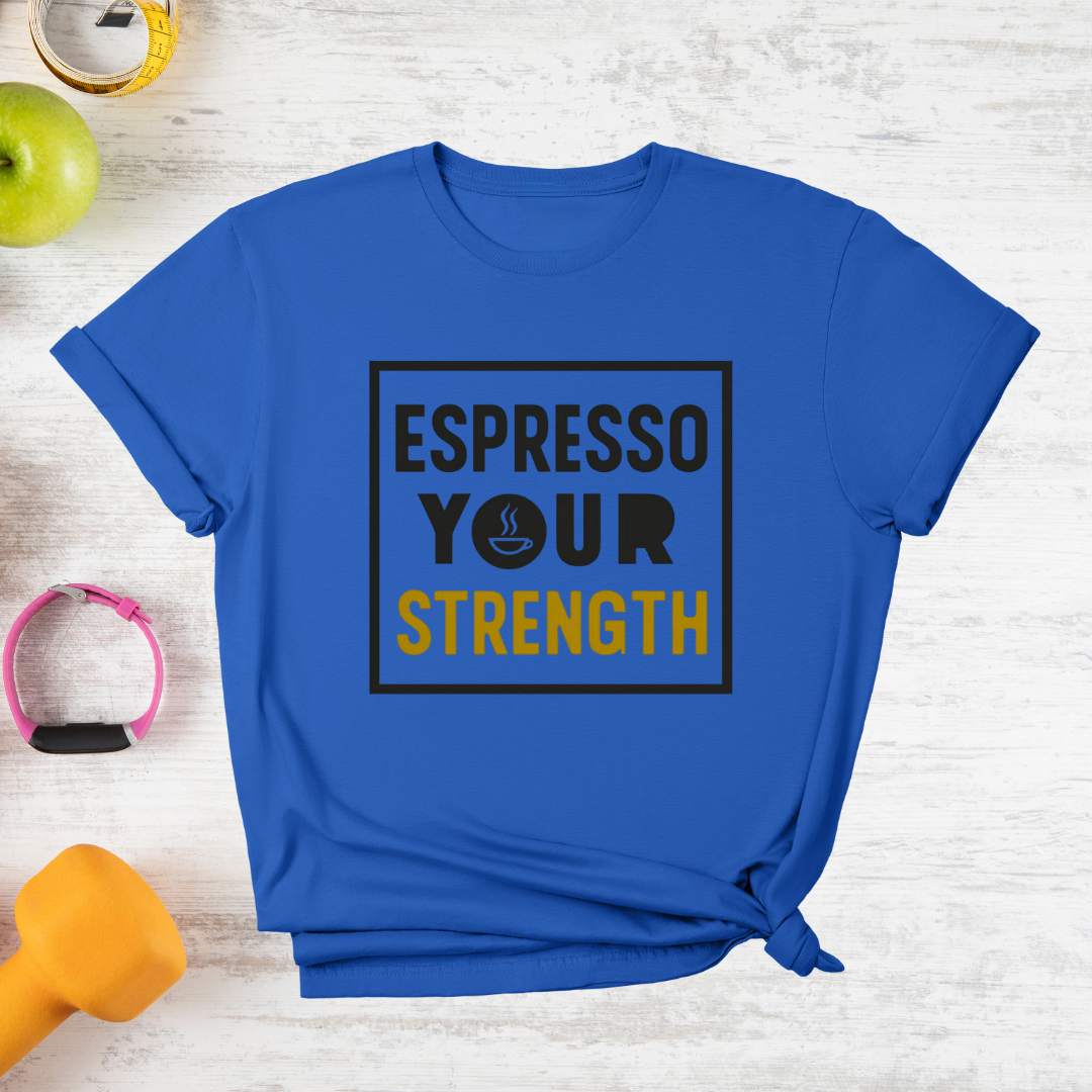 Espresso Your Strength