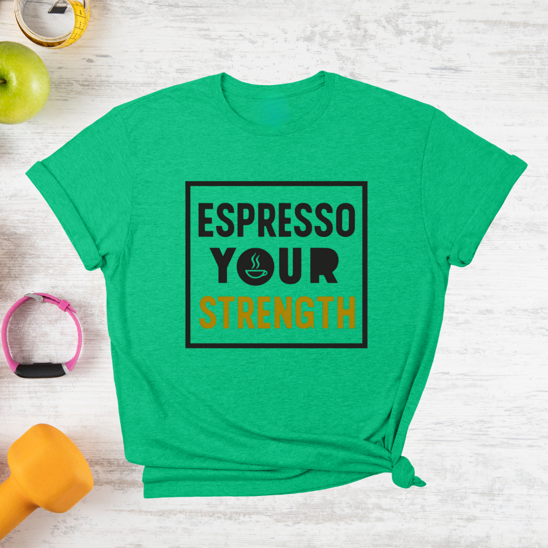 Espresso Your Strength