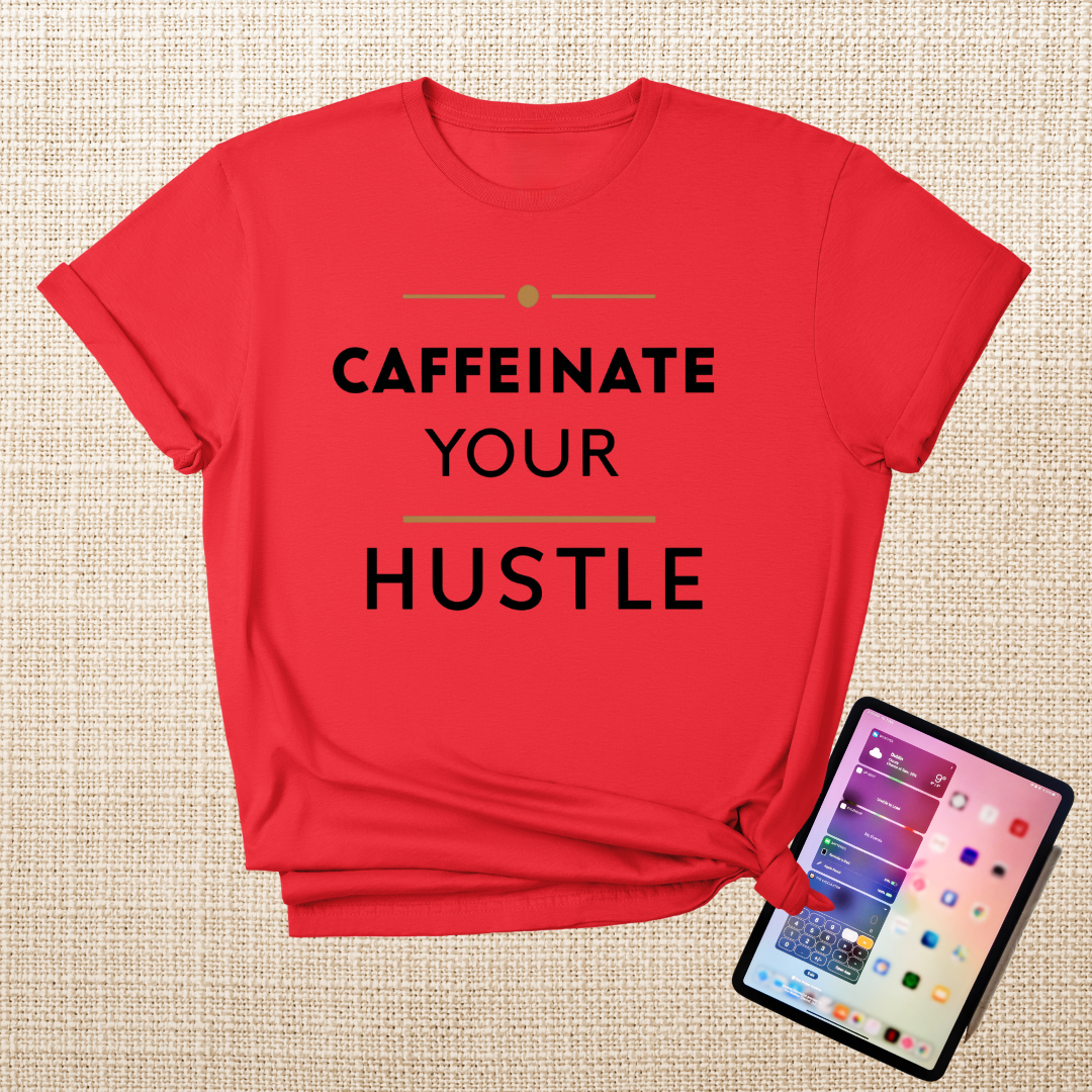 Caffeinate Your Hustle
