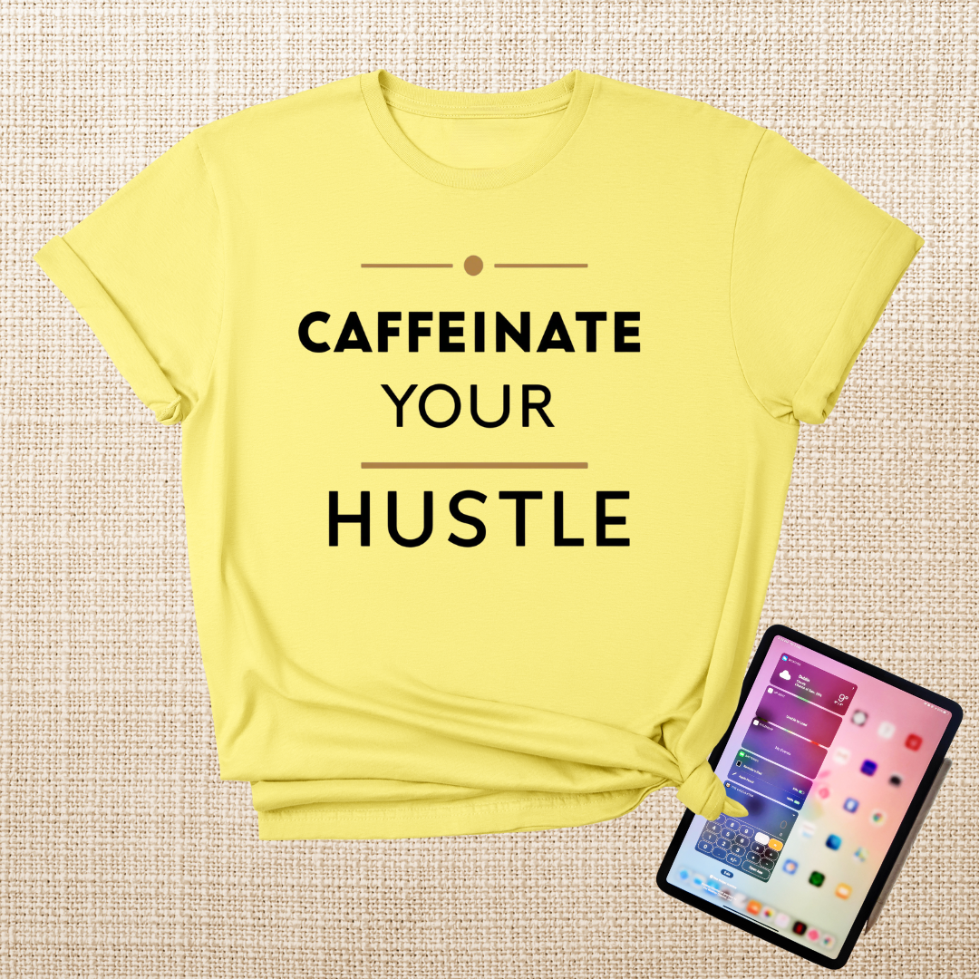 Caffeinate Your Hustle