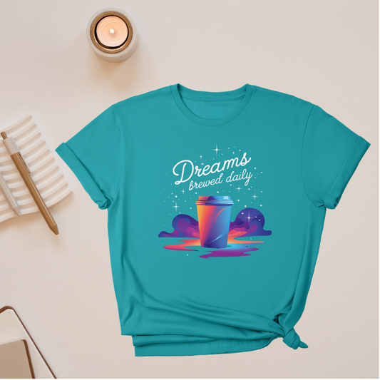Dreams Brewed Daily T-Shirt