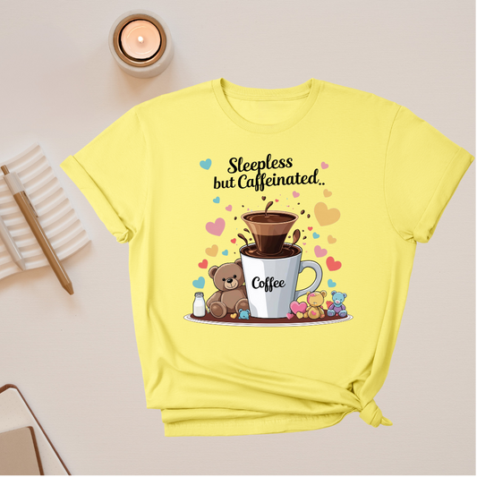 Sleepless but Caffeinated T-Shirt