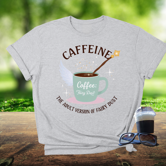 Caffeine Fairy Dust T-Shirt