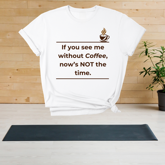 Coffee Humor T-Shirt