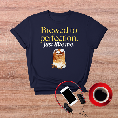 Brewed to Perfection T-Shirt