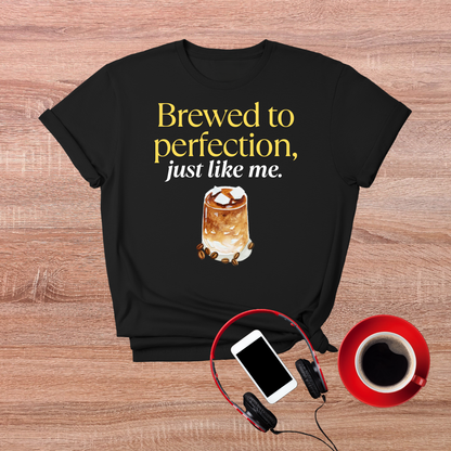 Brewed to Perfection T-Shirt