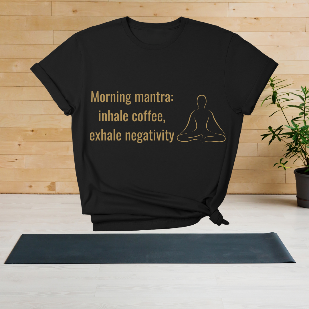 Morning Mantra T-Shirt