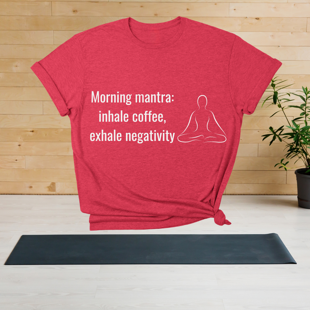 Morning Mantra T-Shirt