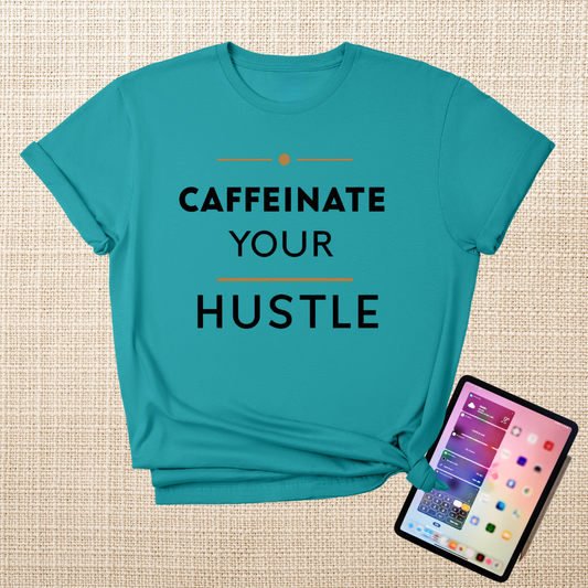 Caffeinate Your Hustle