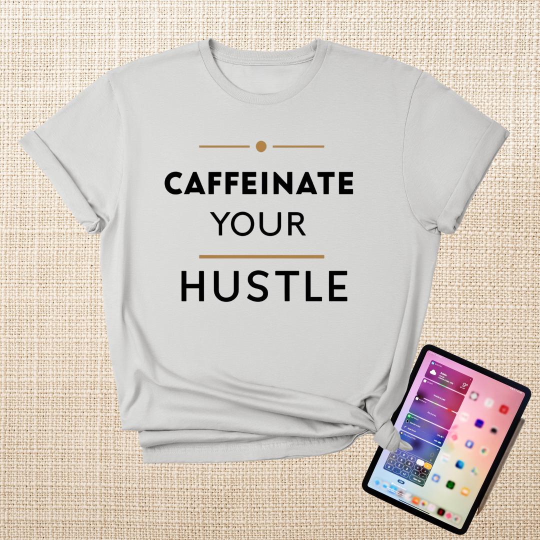 Caffeinate Your Hustle