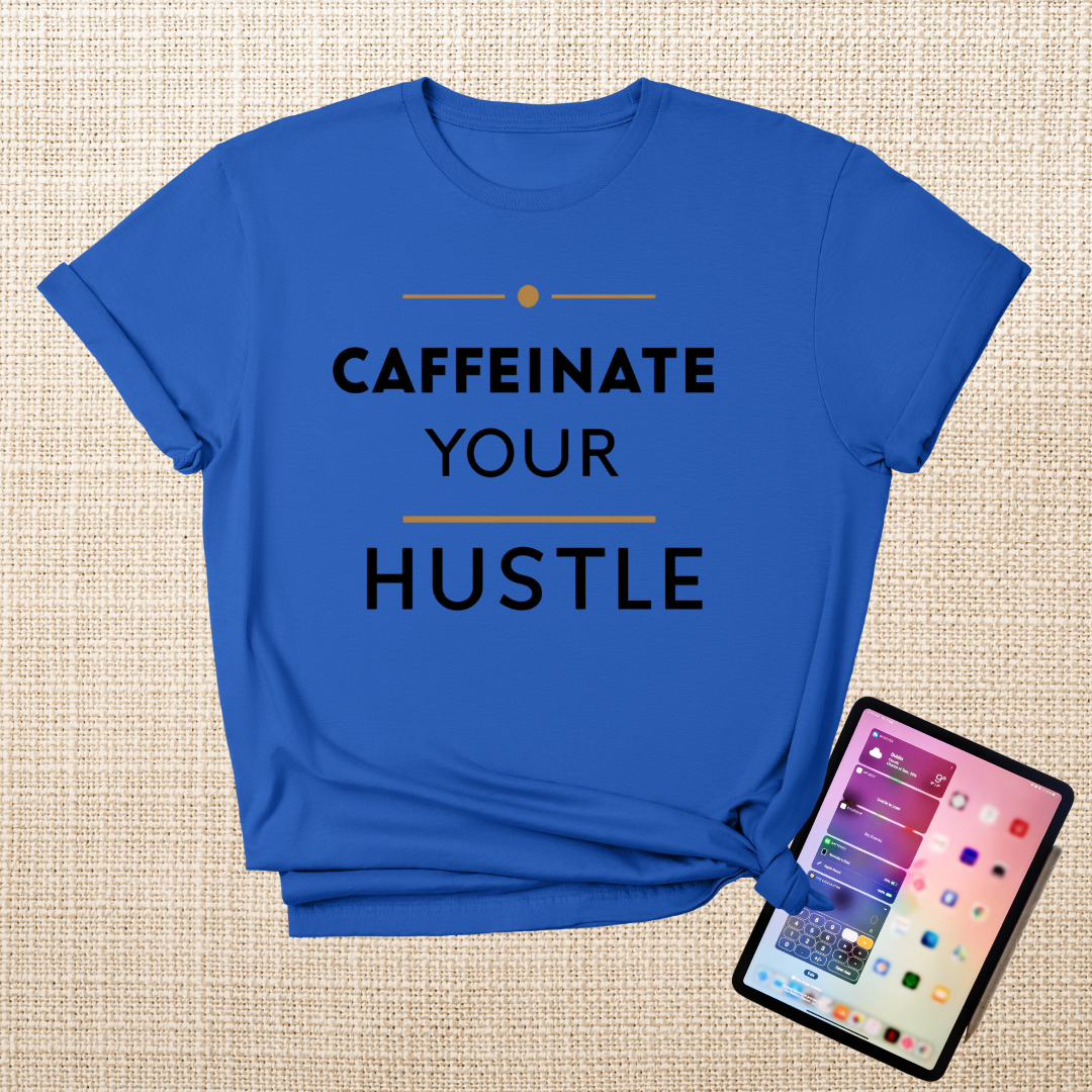 Caffeinate Your Hustle