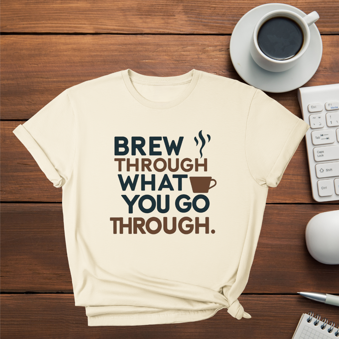 Brew through, what you go through