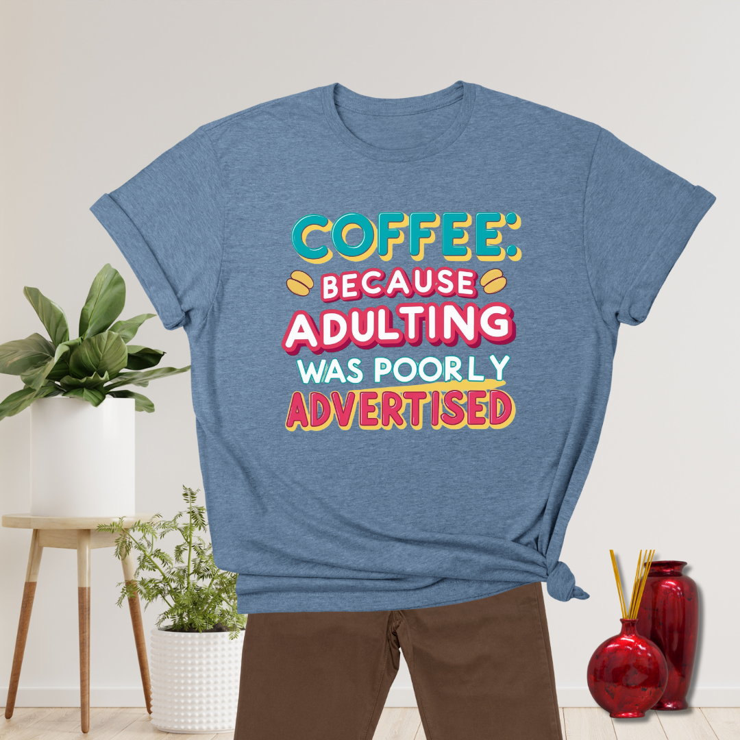 Coffee: Because adulting was poorly advertised
