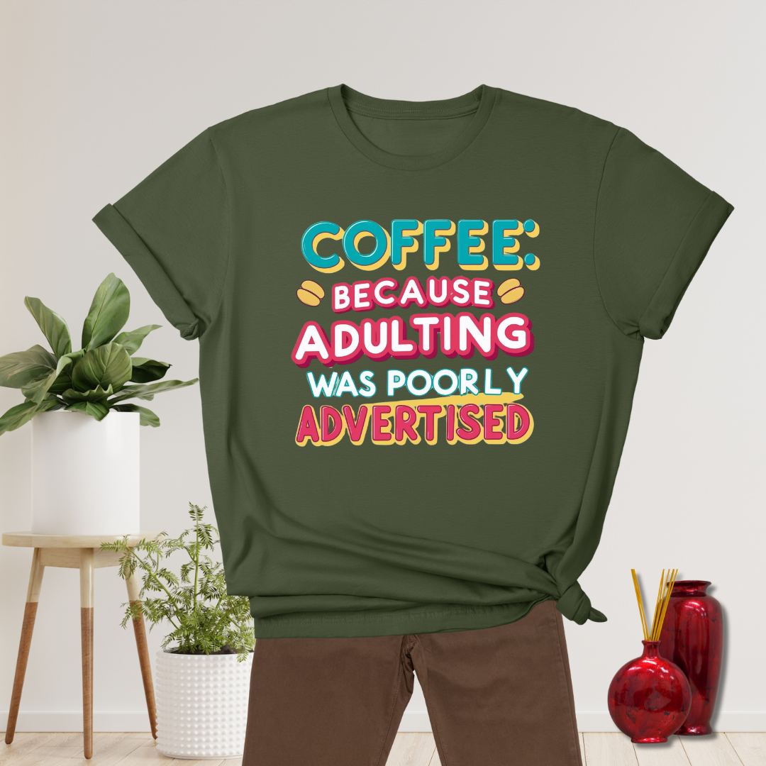 Coffee: Because adulting was poorly advertised